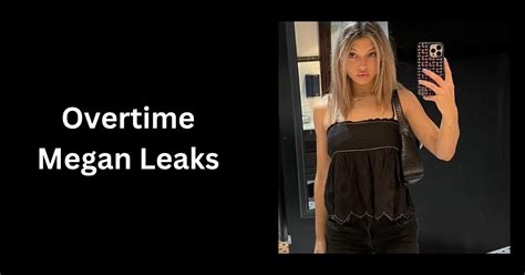 overrime megan leaks|Overtime Megan